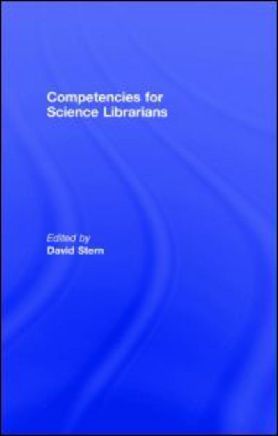 Cover for David Stern · Competencies for Science Librarians (Hardcover Book) (2008)