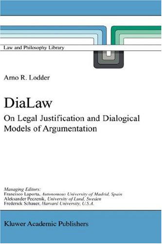 Cover for A.R. Lodder · DiaLaw: On Legal Justification and Dialogical Models of Argumentation - Law and Philosophy Library (Hardcover Book) [1999 edition] (1999)