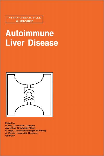 Cover for International Falk Workshop · Autoimmune Liver Disease - Falk Symposium (Hardcover Book) [1997 edition] (1997)