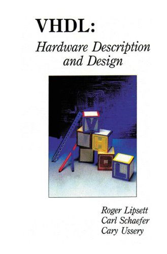 Cover for Roger Lipsett · VHDL: Hardware Description and Design (Hardcover Book) [1989 edition] (1989)