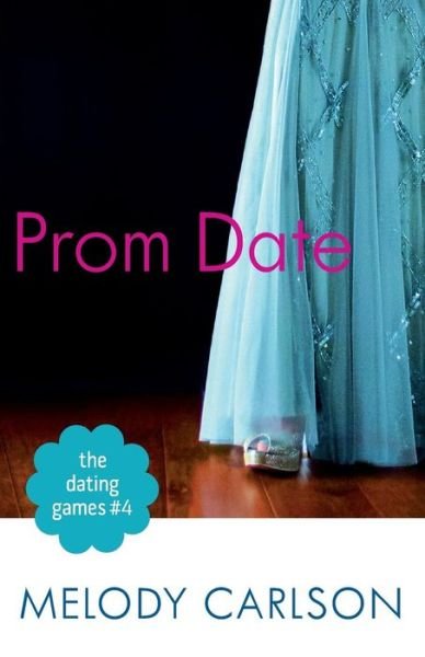 Cover for Melody Carlson · Dating Games #4: Prom Date - Dating Games (Paperback Book) (2015)
