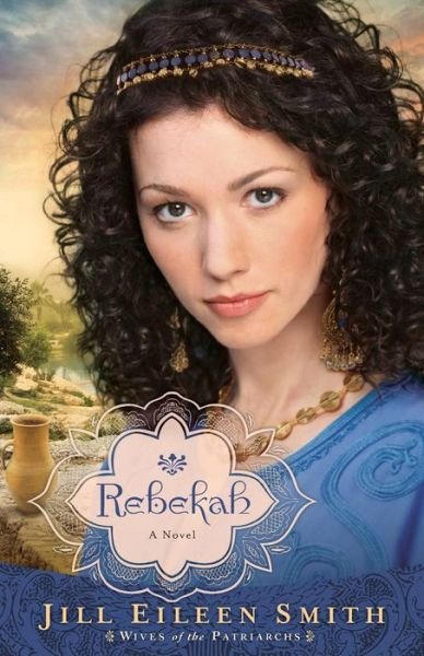 Cover for Jill Eileen Smith · Rebekah: a Novel (Pocketbok) (2013)