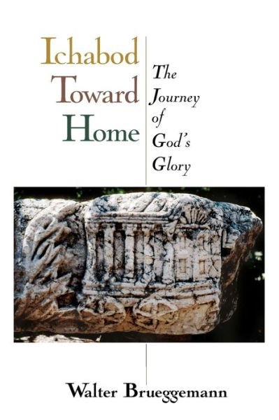 Ichabod Toward Home - Walter Brueggemann - Books - Wm. B. Eerdmans Publishing Company - 9780802839305 - May 11, 2021