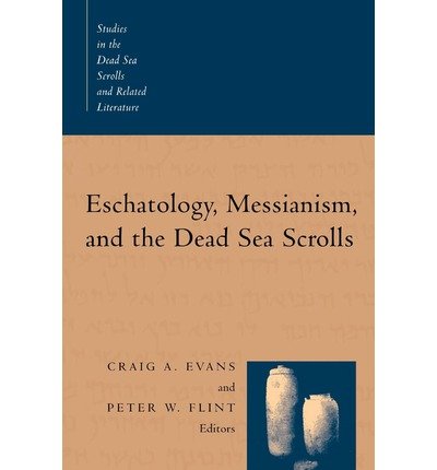 Cover for Craig a Evans · Eschatology, Messianism, and the Dead Sea Scrolls (Taschenbuch) (1997)