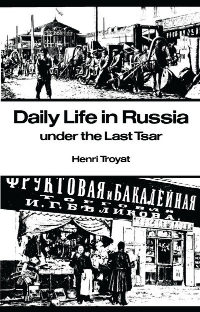 Cover for Henri Troyat · Daily Life in Russia under the Last Tsar - Daily Life (Paperback Book) (1962)