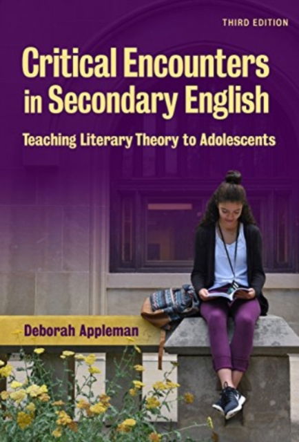 Cover for Deborah Appleman · Critical Encounters in Secondary English: Teaching Literary Theory to Adolescents (Hardcover Book) (2015)