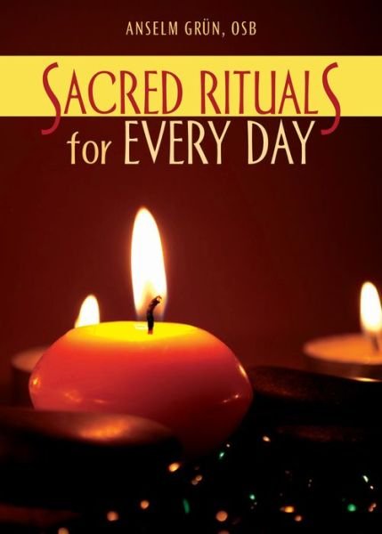 Cover for Anselm Grun · Sacred Rituals for Every Day (Paperback Bog) (2017)
