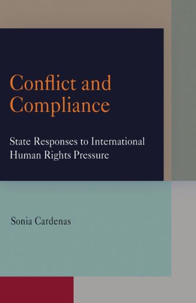 Cover for Sonia Cardenas · Conflict and Compliance: State Responses to International Human Rights Pressure - Pennsylvania Studies in Human Rights (Paperback Book) (2010)