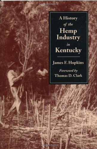 Cover for James F. Hopkins · A History of the Hemp Industry in Kentucky (Paperback Book) [Reprint edition] (1998)