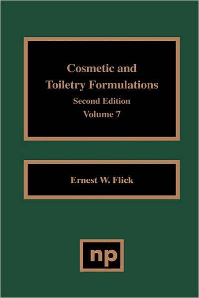Cover for Ernest W. Flick · Cosmetic and Toiletry Formulations, Vol. 7 (Hardcover bog) [2nd edition] (1999)