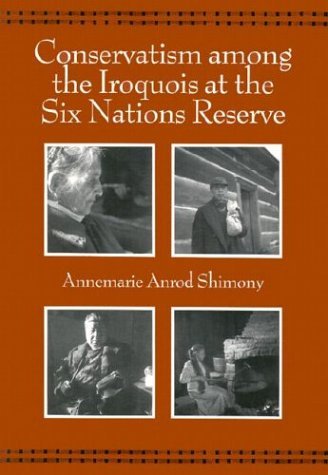 Cover for Abner E Shimony · Conservatism Among the Iroquois at the Six Nations Reserve - The Iroquois and Their Neighbors (Pocketbok) (1994)