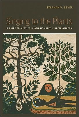 Cover for Stephan Beyer · Singing to the Plants: A Guide to Mestizo Shamanism in the Upper Amazon (Paperback Book) (2011)