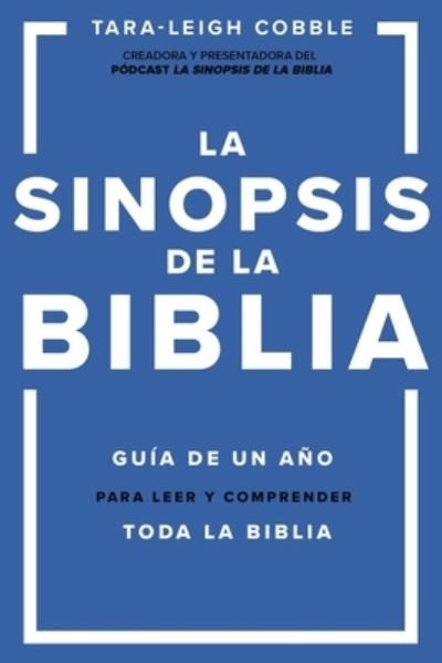 Cover for Cobble Tara-Leigh Cobble · La sinopsis de la Biblia: Guia de un ano para leer y comprender toda la Biblia (Paperback Bog) (2022)