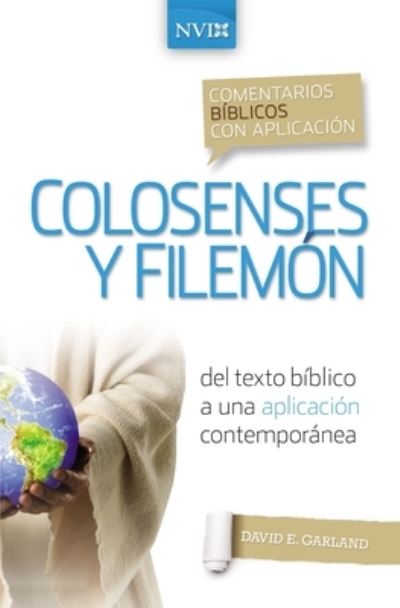 Cover for Garland David E. Garland · Comentario biblico con aplicacion NVI Colosenses y Filemon: Del texto biblico a una aplicacion contemporanea - Comentarios biblicos con aplicacion NVI (Paperback Book) (2021)