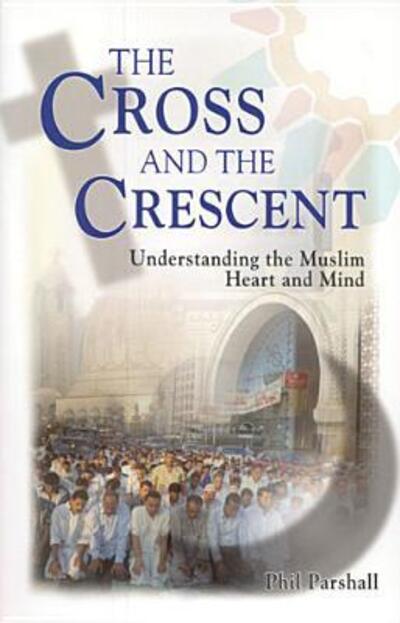 Cover for Philip L. Parshall · Cross &amp; the Crescent (Paperback Bog) (2002)