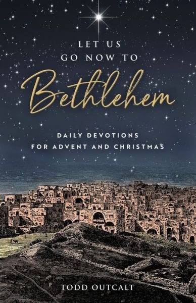 Cover for Todd Outcalt · Let Us Go Now to Bethlehem (Taschenbuch) (2020)