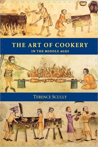 Cover for Scully, Terence (Royalty Account) · The Art of Cookery in the Middle Ages (Pocketbok) [New edition] (1995)
