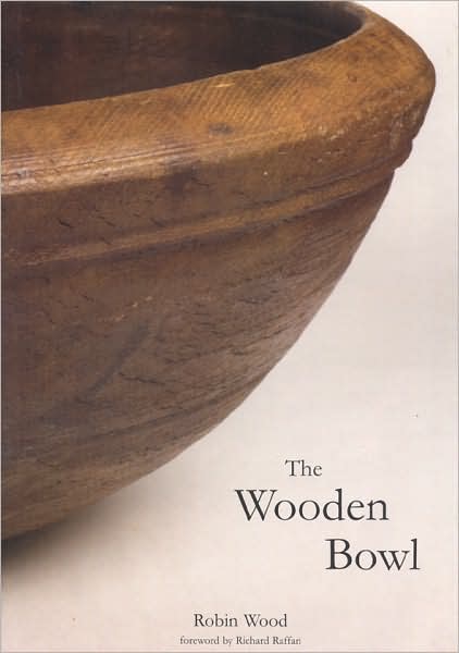 The Wooden Bowl - Robin Wood - Books - Stobart Davies Ltd - 9780854421305 - October 12, 2005