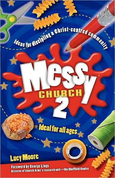 Cover for Lucy Moore · Messy Church 2: Ideas for discipling a Christ-centred community (Paperback Book) [2 New edition] (2012)