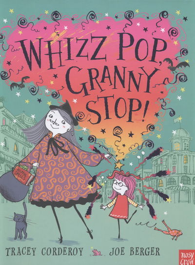 Whizz! Pop! Granny, Stop! - Tracey Corderoy - Books - Nosy Crow Ltd - 9780857631305 - September 1, 2012