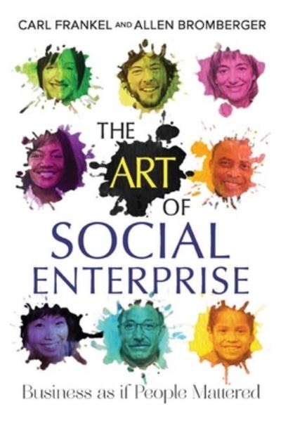 Cover for Carl Frankel · The Art of Social Enterprise: Business as if People Mattered (Paperback Book) (2013)