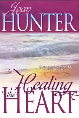 Cover for Hunter, J. (Colorado State University, Usa) · Healing the Heart (Pocketbok) (2007)
