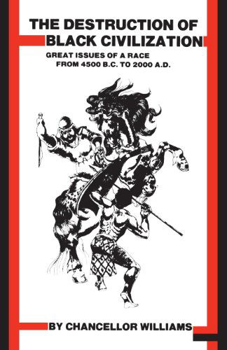 Cover for Chancellor Williams · Destruction of Black Civilization: Great Issues of a Race from 4500 B.c. to 2000 A.d. (Paperback Book) [3rd Revised Ed. edition] (1992)