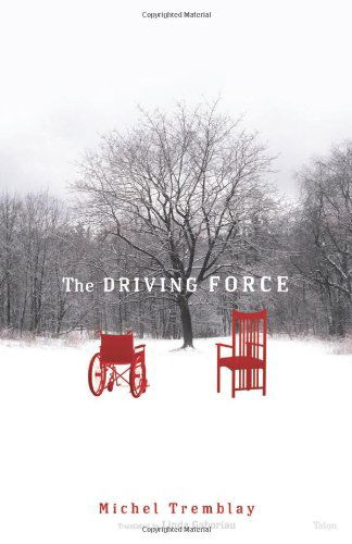 Cover for Michel Tremblay · The Driving Force (Paperback Book) (2006)