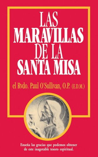 Cover for Paul O'sullivan O.p. · Las Maravillas De La Santa Misa: Spanish Version: Wonders of the Mass (Paperback Book) [Spanish edition] (2011)