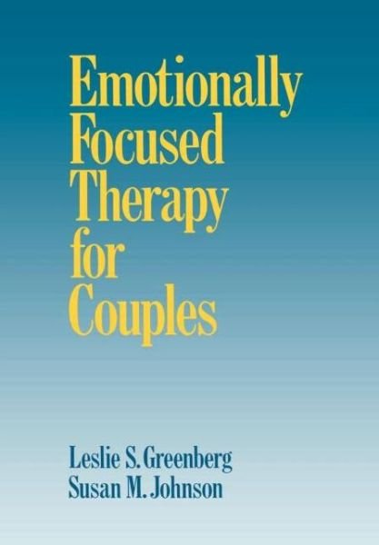Emotionally Focused Therapy for Couples - Leslie S. Greenberg - Kirjat - Guilford Publications - 9780898627305 - 1993