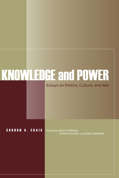 Cover for Gordon A. Craig · Knowledge and Power: Essays on Politics, Culture, and War - Knowledge and Power (Paperback Book) (2012)