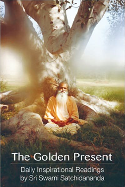 Golden Present: Daily Inspirational Readings by Sri Swami Satchidananda - Satchidananda, Swami (Swami Satchidananda) - Livros - Integral Yoga Publications - 9780932040305 - 9 de novembro de 1999