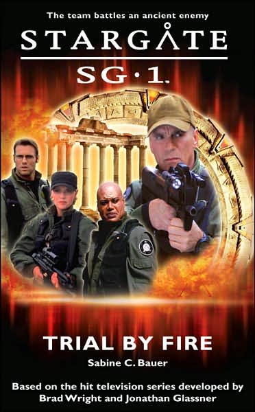 Cover for Sabine C. Bauer · Stargate SG-1: Trial by Fire - Stargate SG-1 (Paperback Book) [Revised edition] (2004)