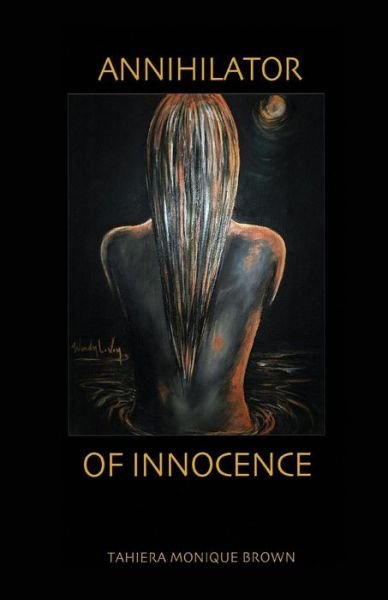 Cover for Tahiera Monique Brown · Annihilator Of Innocence (Paperback Book) (2006)