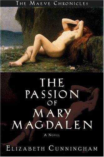 Cover for Elizabeth Cunningham · The Passion of Mary Magdalen: A Novel (Hardcover Book) (2006)