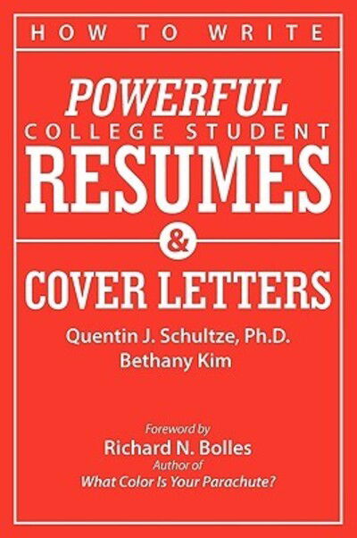 Cover for Quentin J. Schultze · How to write powerful college student resumes &amp; cover letters easy tips, basic templates, sample formats, and real examples that get job interviews like magic (Book) (2010)