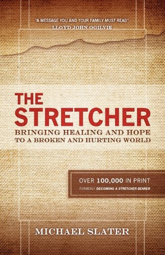 Cover for Michael Slater · The Stretcher: Bringing Healing and Hope to a Broken and Hurting World (Paperback Book) (2011)