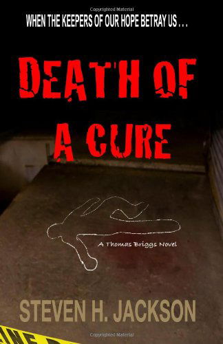 Cover for Steven H. Jackson · Death of a Cure: a Thomas Briggs Novel (Paperback Book) [1st Paperback edition] (2009)