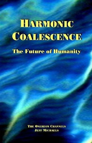 Harmonic Coalescence: the Future of Humanity - Jeff Michaels - Bøger - Quintessence - 9780984364305 - 15. marts 2010