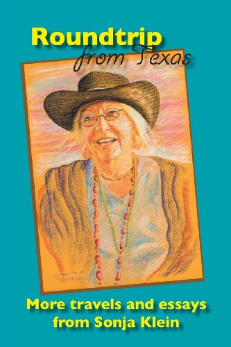 Roundtrip from Texas: More Travels and Essays from Sonja Klein - Sonja Klein - Books - Ambush Publishing - 9780988986305 - April 4, 2013