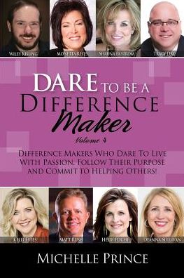 Dare to Be a Difference Maker Version 4 (Vol 4) - Michelle Prince - Books - Performance Publishing Group - 9780990655305 - July 29, 2014