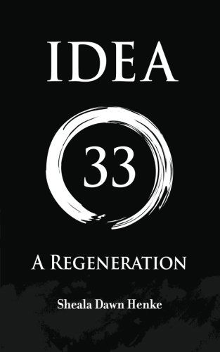 Cover for Sheala Dawn Henke · Idea33- a Regeneration (Paperback Book) (2013)