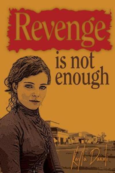 Cover for Kayla Danoli · Revenge is not Enough (Paperback Book) (2017)