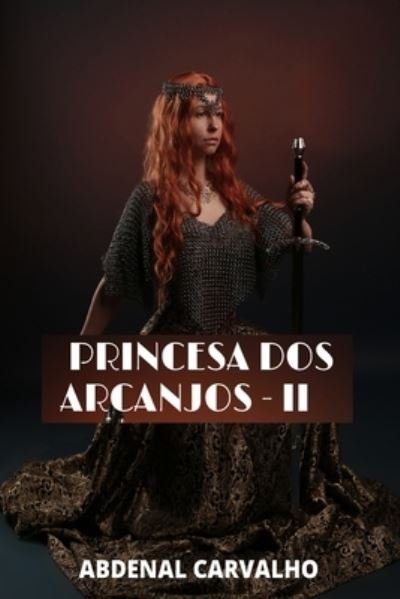 Cover for Abdenal Carvalho · Princesa dos Arcanjos - (Paperback Book) (2024)