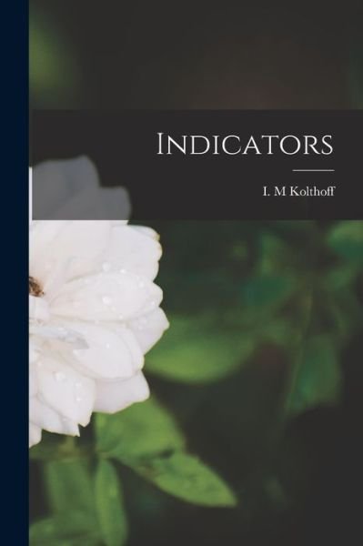 Cover for I M Kolthoff · Indicators (Paperback Book) (2021)