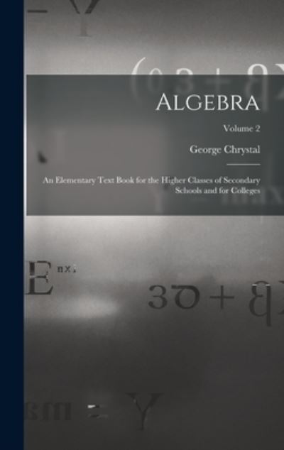 Cover for George Chrystal · Algebra (Book) (2022)