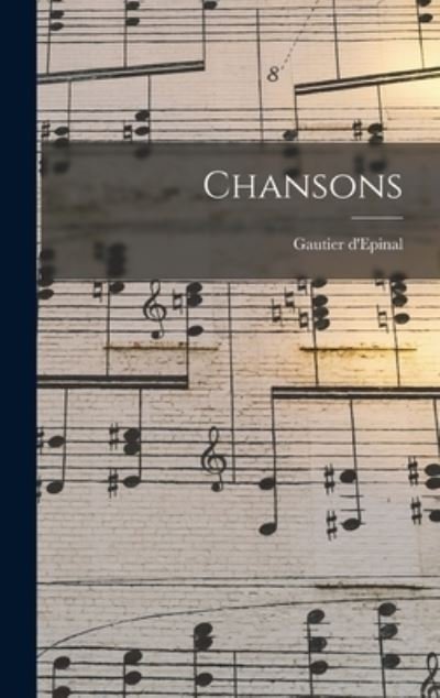Cover for 13e Siècle Gautier d'Epinal · Chansons (Buch) (2022)