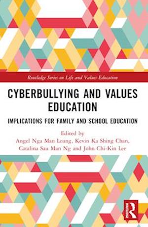 Cyberbullying and Values Education: Implications for Family and School Education - Routledge Series on Life and Values Education - - Books - Taylor & Francis Ltd - 9781032323305 - April 14, 2025