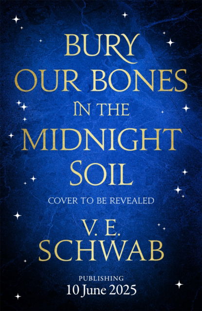 Cover for V. E. Schwab · Bury Our Bones in the Midnight Soil (Innbunden bok) (2025)