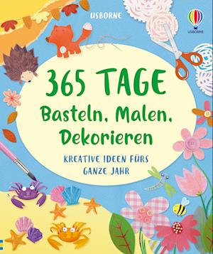 Cover for 365 Tage Basteln, Malen, Dekorieren (Book) (2024)